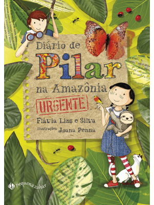 Diário de Pilar na Amazônia (Nova Edição): Urgente