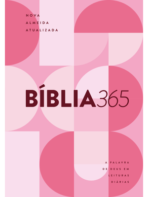 Bíblia 365 Naa - Capa Rosa Feminina: Nova Almeida Atualizada