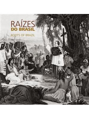 Raizes do Brasil - Roots of Brazil