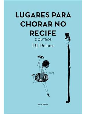 Lugares para Chorar no Recife e Outros