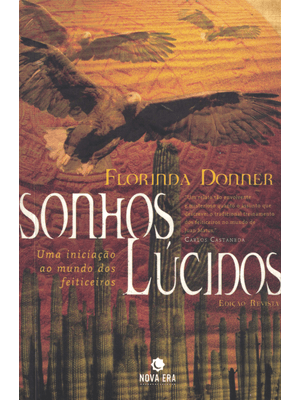 Sonhos Lúcidos: Uma Iniciação Ao Mundo dos Feiticeiros