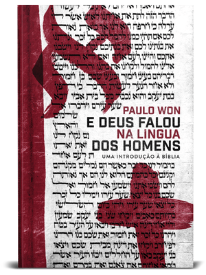 E Deus Falou na Língua dos Homens: Uma Introdução À Bíblia