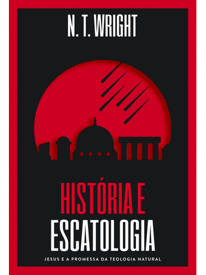 História e Escatologia: Jesus e a Promessa da Teologia Natural