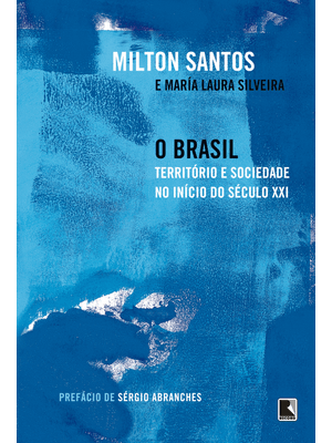O Brasil: Território e Sociedade no Início do Século Xxi