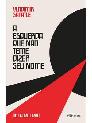 A Esquerda Que Não Teme Dizer Seu Nome: Um Novo Livro