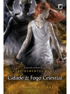 Cidade do Fogo Celestial (Vol.6 os Instrumentos Mortais)