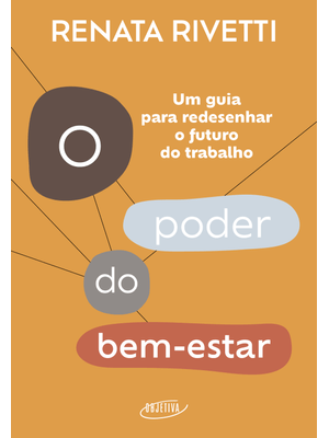 O Poder do Bem-Estar: Um Guia para Redesenhar o Futuro do Trabalho