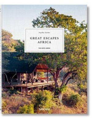 Great Escapes Africa: The Hotel Book