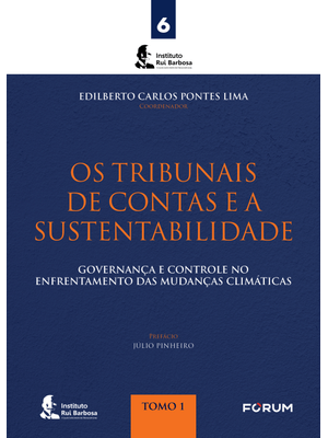 Os Tribunais de Contas e a Sustentabilidade: Governança e Controle no Enfrentamento das Mudanças Cli