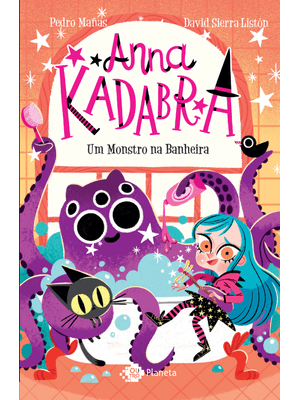 Anna Kadabra - Volume 3 - Um Monstro na Banheira