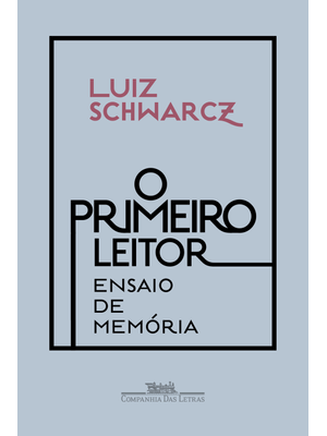 O Primeiro Leitor: Ensaio de Memória