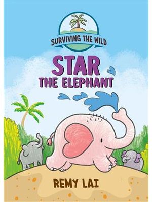 Surviving The Wild: Star The Elephant