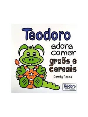 Teodoro Adora Comer Grãos e Cereais