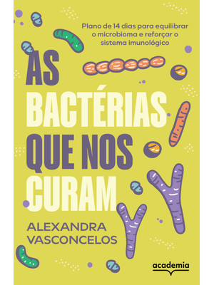 As Bactérias Que nos Curam: Plano de 14 Dias para Equilibrar o Microbioma e Reforçar o Sistema Imuno