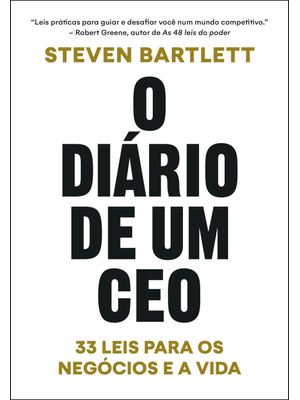 O Diário de Um Ceo: 33 Leis para os Negócios e a Vida