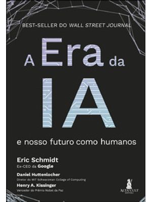 A Era da Ia: e Nosso Futuro Como Humanos