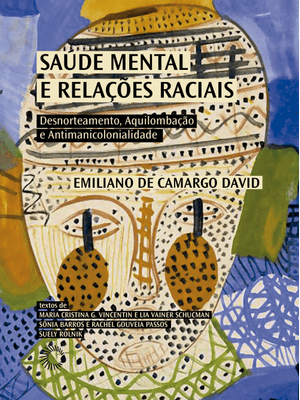 Saúde Mental e Relações Raciais: Desnorteamento, Aquilombação e Antimanicolonialidade