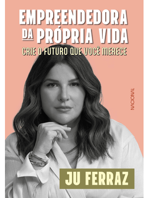 Empreendedora da Própria Vida: Crie o Futuro Que Você Merece