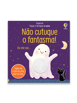 Não Cutuque o Fantasma!: Toque e Brinque e Sons