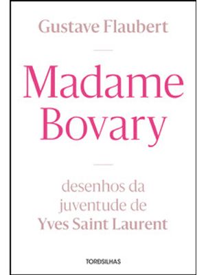 Madame Bovary: Desenhos da Juventude de Yves Saint Laurent