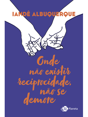 Onde Não Existir Reciprocidade, Não Se Demore