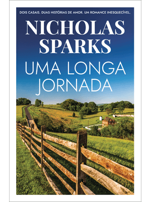 Uma Longa Jornada: Dois Casais. Duas Histórias de Amor. Um Romance Inesquecível.