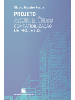 Projeto Arquitetônico: Compatibilização de Projetos