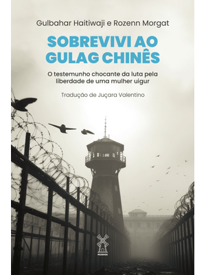 Sobrevivi Ao Gulag Chinês
