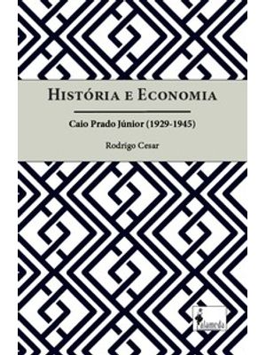 História e Economia: Caio Prado Júnior (1929-1945)