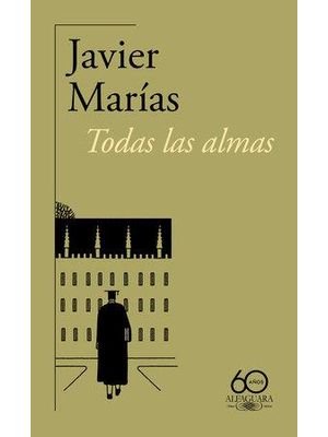 Todas Las Almas (60 Aniversario de Alfaguara) / All Souls