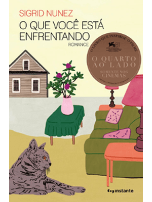 O Que Você Está Enfrentando: - o Livro Que Inspirou o Filme o Quarto Ao Lado, de Pedro Almodóvar