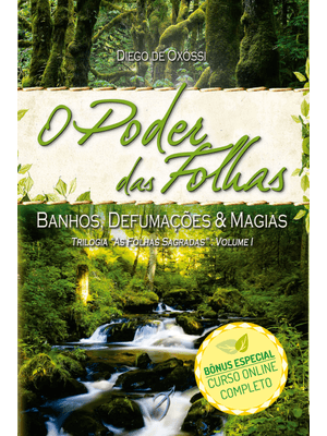 O Poder das Folhas: Banhos, Defumações e Magias