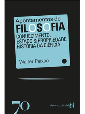 Apontamentos de Filosofia: Conhecimento, Estado & Propriedade, História da Ciência