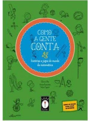Como a Gente Conta - Histórias e Jogos do Mundo da Matemática