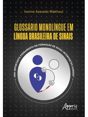 Glossário Monolíngue em Língua Brasileira de Sinais: Uma Importante Ferramenta na Formação de Guias-