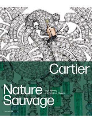 Cartier: Nature Sauvage: High Jewelry and Precious Objects