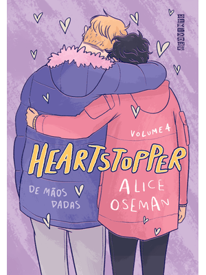Heartstopper: de Mãos Dadas (Vol. 4): Inspiração para a Série da Netflix
