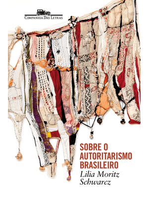 Sobre o Autoritarismo Brasileiro