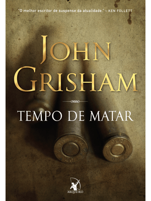 Tempo de Matar (Jake Brigance - Livro 1)