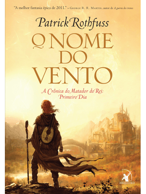 O Nome do Vento (A Crônica do Matador do Rei – Livro 1)