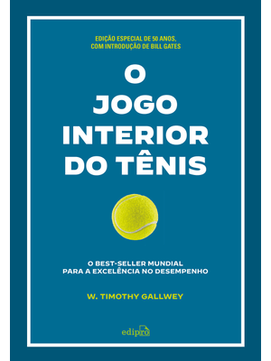 O Jogo Interior do Tênis – Edição Especial com Prefácio Bill Gates – Capa Dura