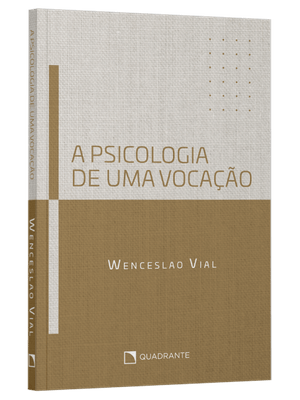 A Psicologia de Uma Vocação: os Desafios do Sacerdócio, do Celibato... e de Todos os Que Ouviram o C