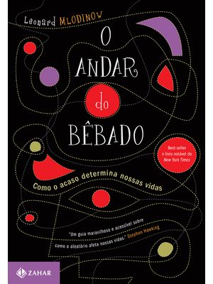 O Andar do Bêbado: Como o Acaso Determina Nossas Vidas