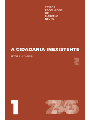 A Cidadania Inexistente: Textos Escolhidos de Marcelo Neves - Volume 1