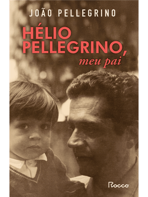 Hélio Pellegrino, Meu Pai