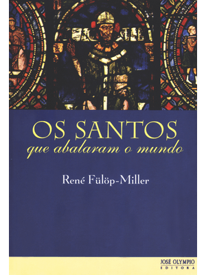 Os Santos Que Abalaram o Mundo