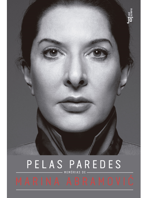 Pelas Paredes: Memórias de Marina Abramovic: Memórias de Marina Abramovic