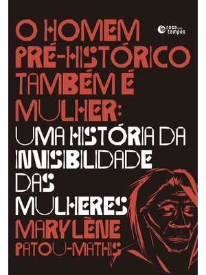 O Homem Pré-Histórico Também É Mulher