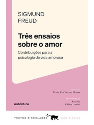 Três Ensaios sobre o Amor: Contribuições para a Psicologia da Vida Amorosa