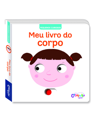 Pequenos Curiosos: Meu Livro do Corpo